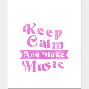 Keep Calm And Make Music V.1 Posters and Art